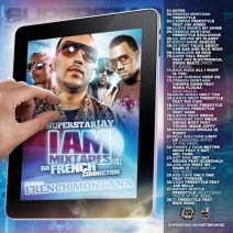 Superstar Jay (Hosted By French Montana) - I Am Mixtapes 61